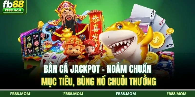 Bắn cá jackpot