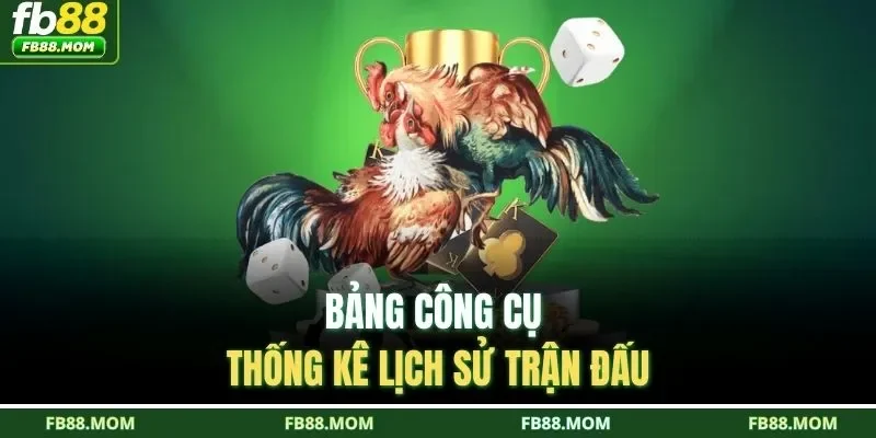 Bảng công cụ thống kê lịch sử trận đấu