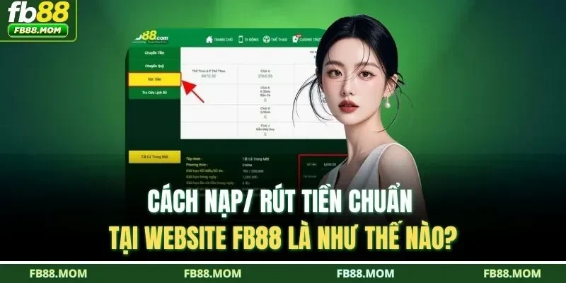 Cách nạp/ rút tiền chuẩn tại website FB88 là như thế nào?