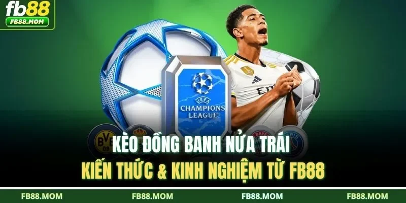 kèo đồng banh nửa trái