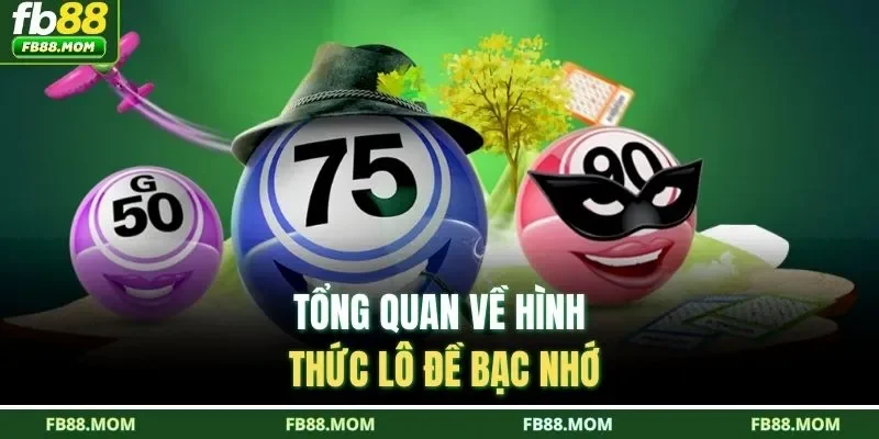 Tổng quan về hình thức lô đề bạc nhớ